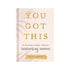 You Got This: 90 Devotions to Equip and Empower Hardworking Women