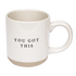 You Got This 14oz. Stoneware Coffee Mug