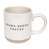 Mama Needs 14oz. Coffee Stoneware Coffee Mug