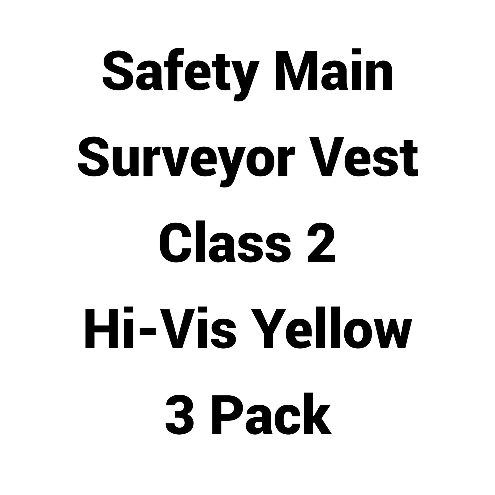 Safety Main 05TTSYZ Surveyor Vest, Class 2, Solid Front, Mesh Back, Hi-Vis Yellow, Pack of 3